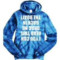 If You Can Read This Drag Me Back In The Boat Tie Dye Hoodie