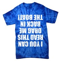 If You Can Read This Drag Me Back In The Boat Tie-Dye T-Shirt