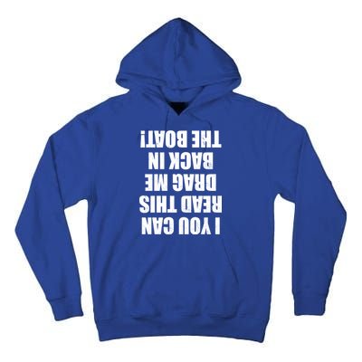 If You Can Read This Drag Me Back In The Boat Tall Hoodie