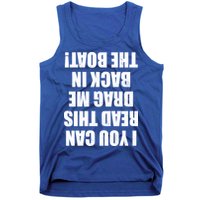 If You Can Read This Drag Me Back In The Boat Tank Top