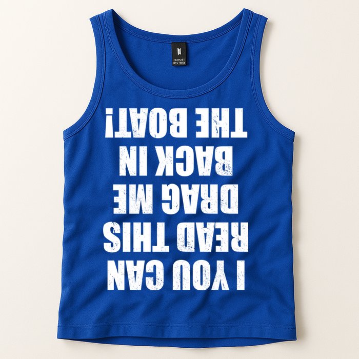 If You Can Read This Drag Me Back In The Boat Tank Top