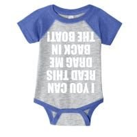If You Can Read This Drag Me Back In The Boat Infant Baby Jersey Bodysuit