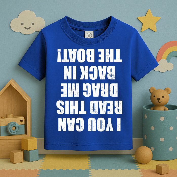 If You Can Read This Drag Me Back In The Boat Toddler T-Shirt