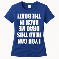 If You Can Read This Drag Me Back In The Boat Womens T-Shirt