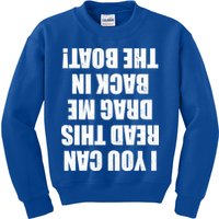 If You Can Read This Drag Me Back In The Boat Kids Sweatshirt
