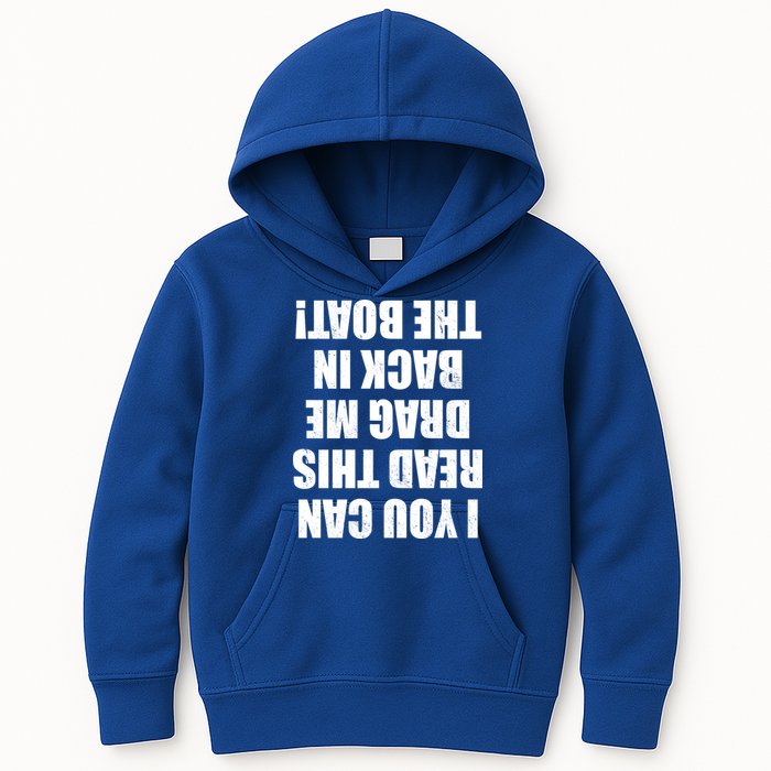 If You Can Read This Drag Me Back In The Boat Kids Hoodie