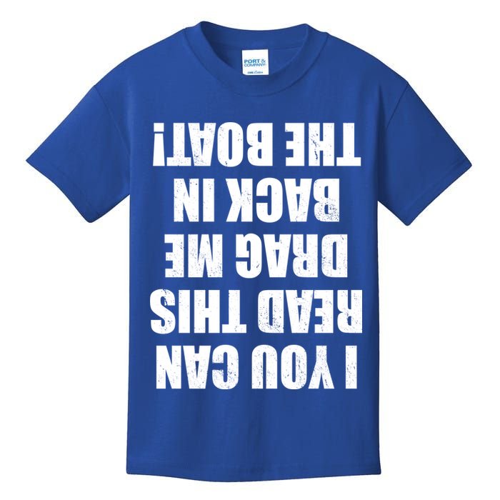 If You Can Read This Drag Me Back In The Boat Kids T-Shirt