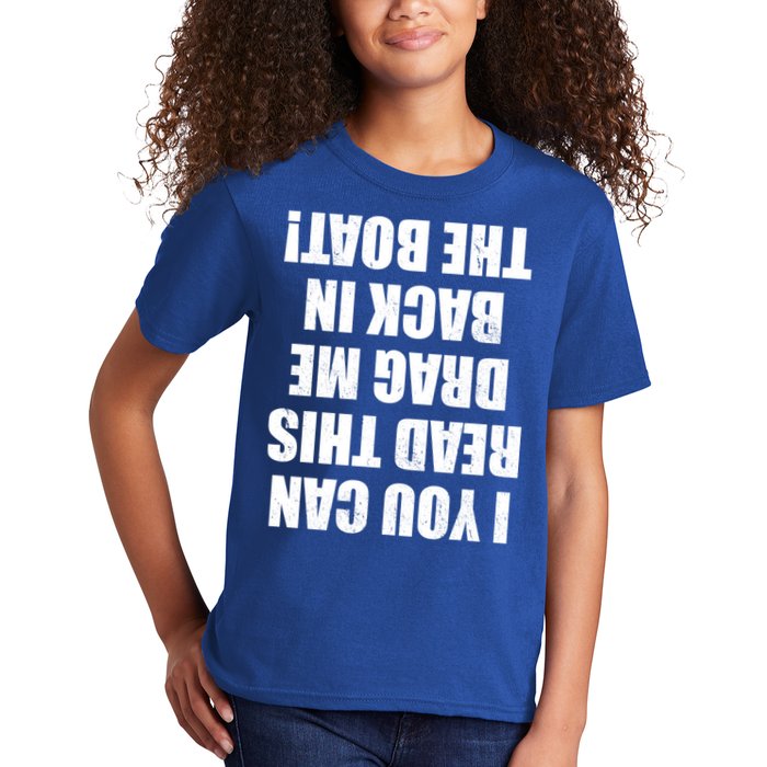 If You Can Read This Drag Me Back In The Boat Kids T-Shirt