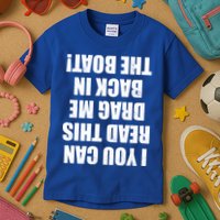 If You Can Read This Drag Me Back In The Boat Kids T-Shirt