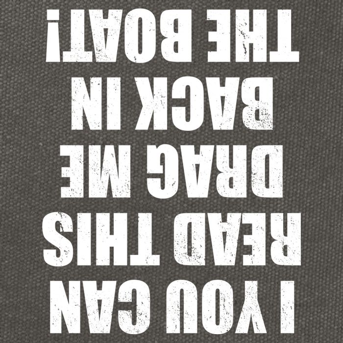 If You Can Read This Drag Me Back In The Boat Cotton Canvas Backpack