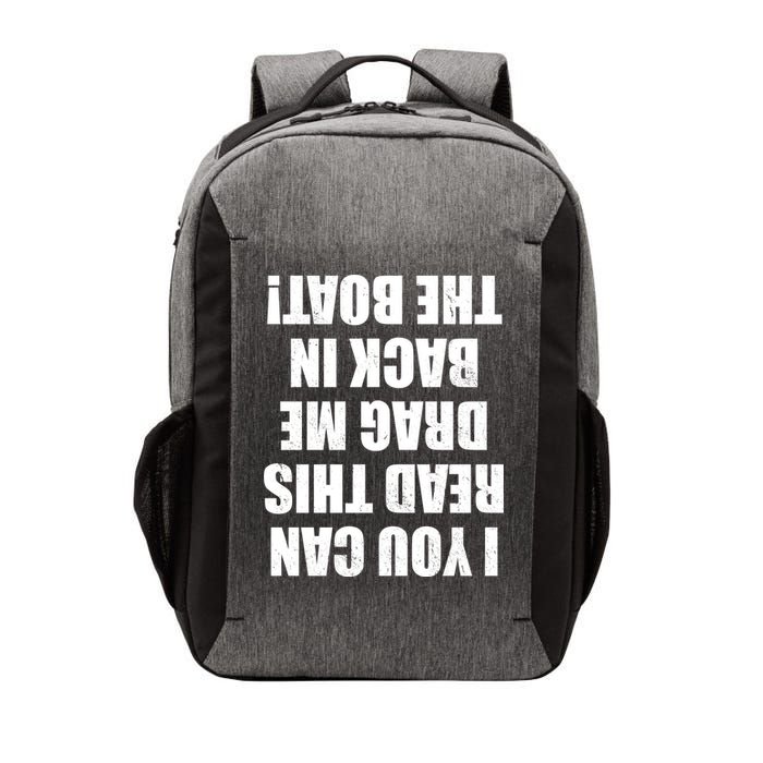 If You Can Read This Drag Me Back In The Boat Vector Backpack