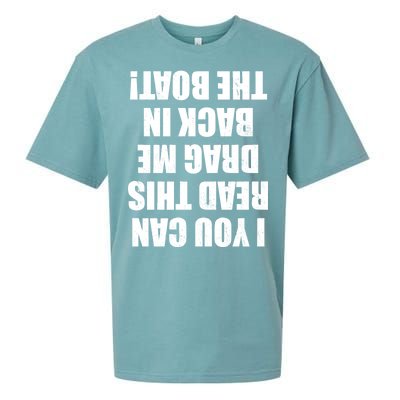 If You Can Read This Drag Me Back In The Boat Sueded Cloud Jersey T-Shirt