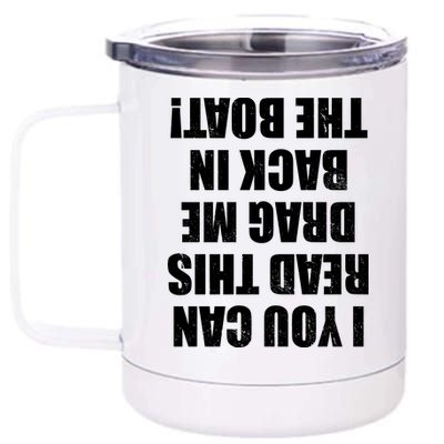 If You Can Read This Drag Me Back In The Boat 12 oz Stainless Steel Tumbler Cup