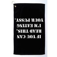If You Can Read This I'm Eating Your Pussy Golf Towel
