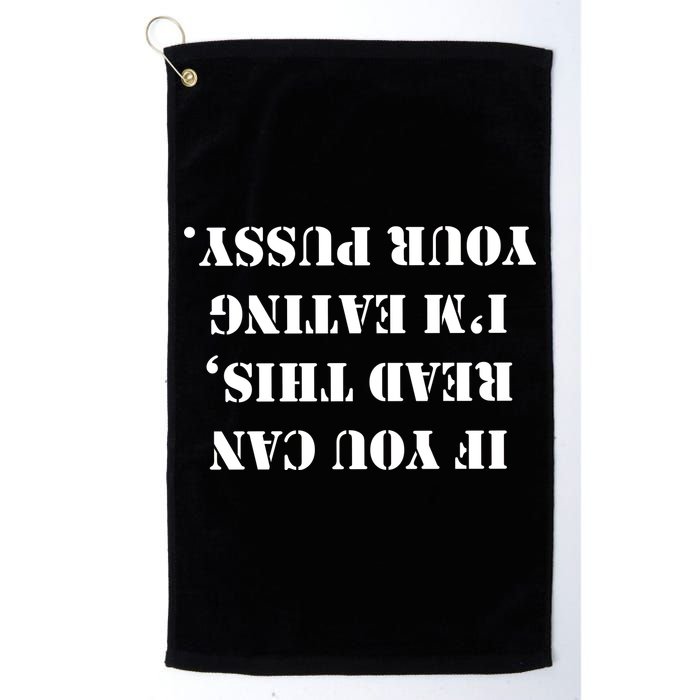 If You Can Read This I'm Eating Your Pussy Golf Towel