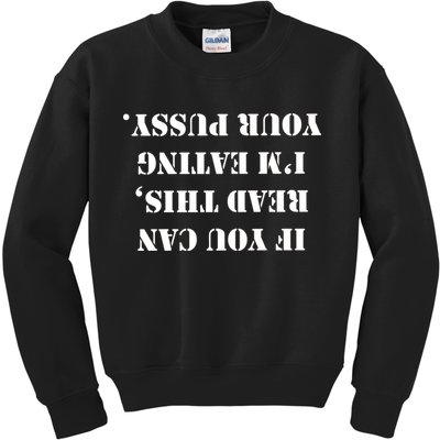 If You Can Read This I'm Eating Your Pussy Kids Sweatshirt