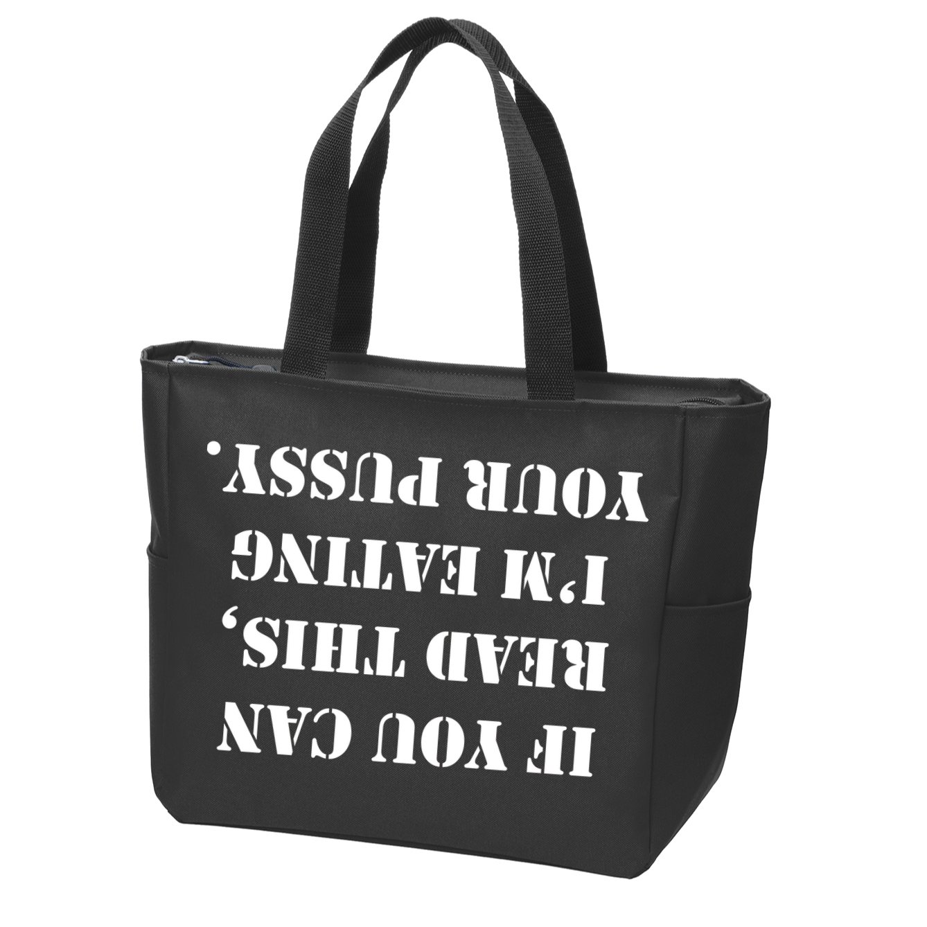 If You Can Read This I'm Eating Your Pussy Zip Tote Bag