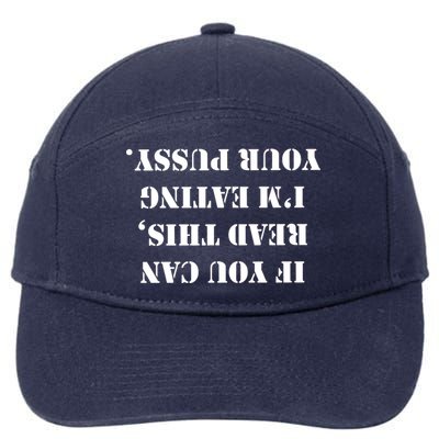 If You Can Read This I'm Eating Your Pussy 7-Panel Snapback Hat