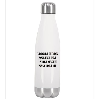 If You Can Read This I'm Eating Your Pussy Stainless Steel Insulated Water Bottle