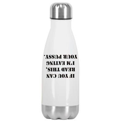 If You Can Read This I'm Eating Your Pussy Stainless Steel Insulated Water Bottle