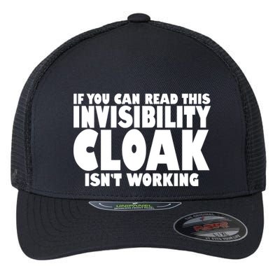 If You Can Read This Invisibility Cloak Isn't Working Flexfit Unipanel Trucker Cap