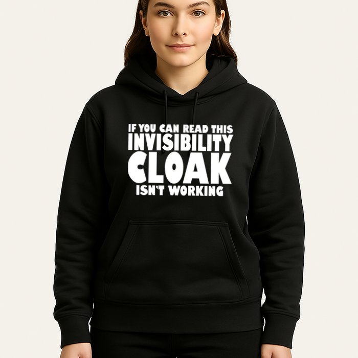 If You Can Read This Invisibility Cloak Isn't Working Hoodie