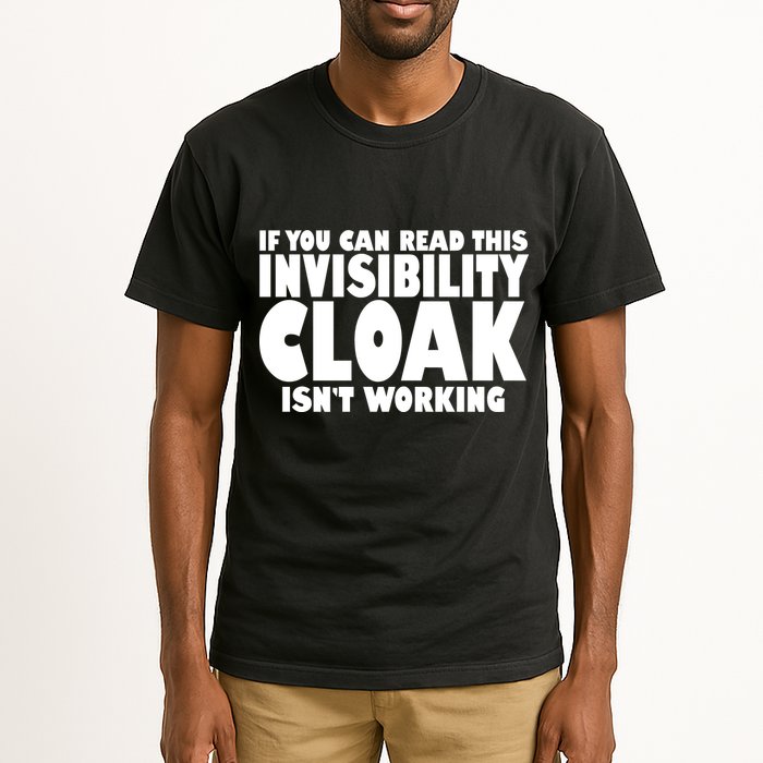 If You Can Read This Invisibility Cloak Isn't Working Tall T-Shirt