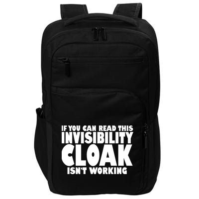 If You Can Read This Invisibility Cloak Isn't Working Impact Tech Backpack