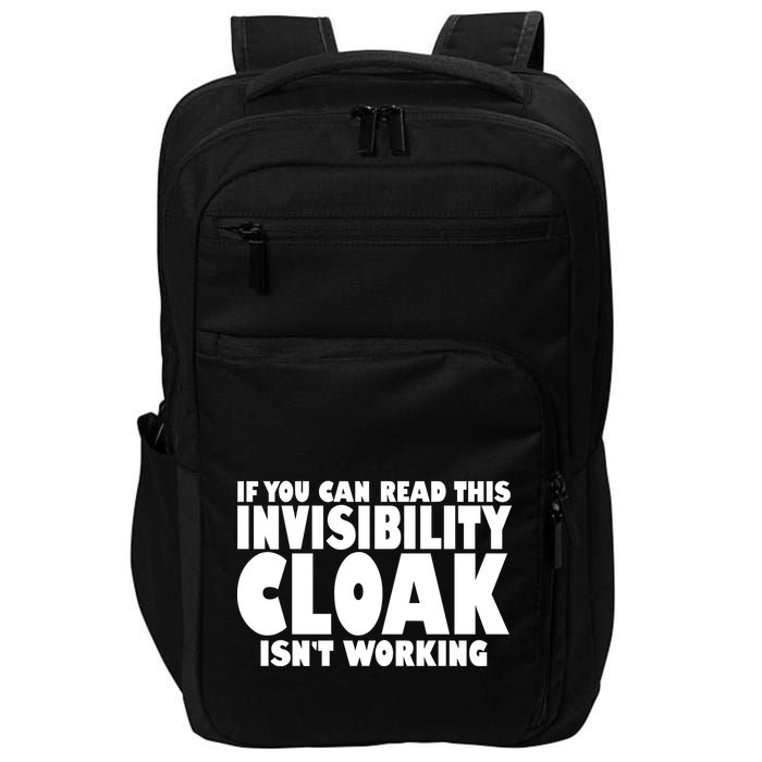 If You Can Read This Invisibility Cloak Isn't Working Impact Tech Backpack