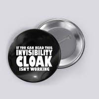 If You Can Read This Invisibility Cloak Isn't Working Button