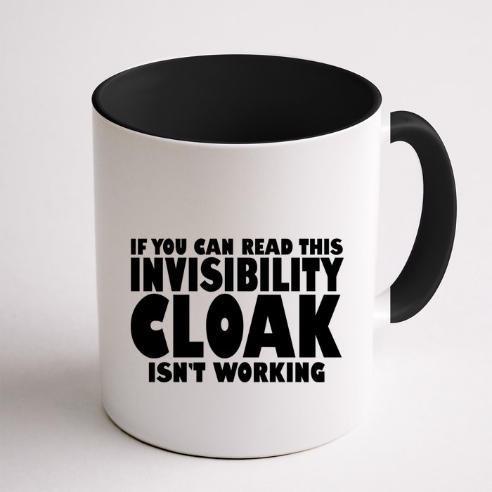 If You Can Read This Invisibility Cloak Isn't Working Mug