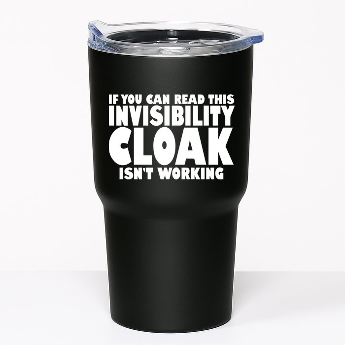 If You Can Read This Invisibility Cloak Isn't Working Tumbler