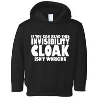 If You Can Read This Invisibility Cloak Isn't Working Toddler Hoodie