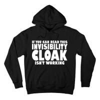 If You Can Read This Invisibility Cloak Isn't Working Tall Hoodie