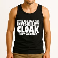If You Can Read This Invisibility Cloak Isn't Working Tank Top