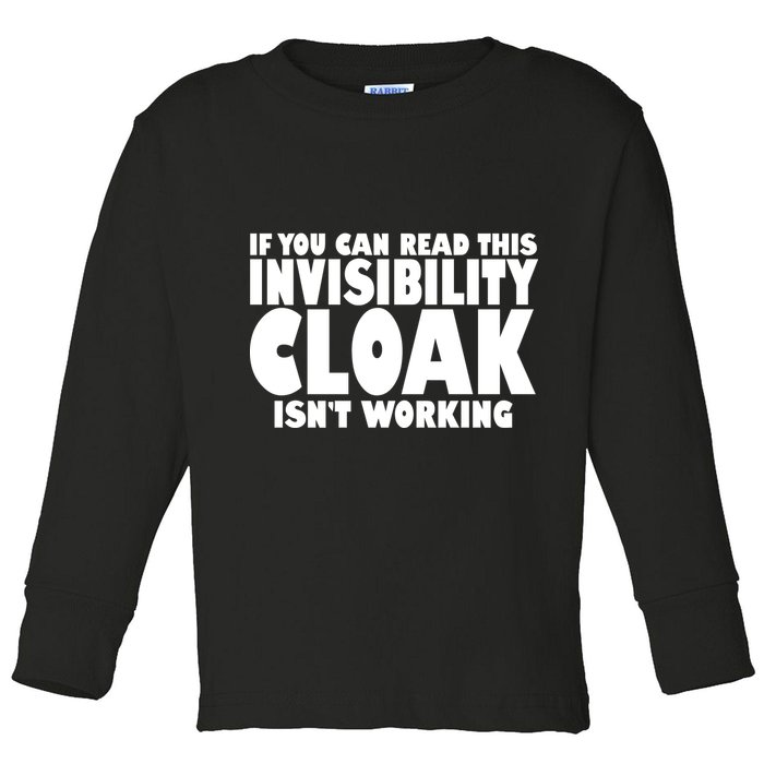 If You Can Read This Invisibility Cloak Isn't Working Toddler Long Sleeve Shirt