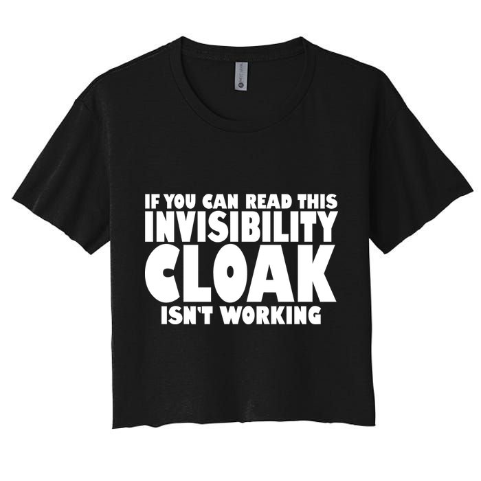 If You Can Read This Invisibility Cloak Isn't Working Crop Top