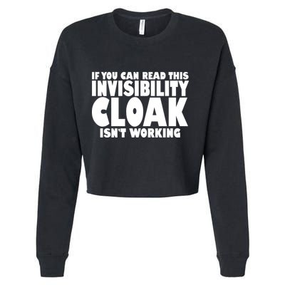 If You Can Read This Invisibility Cloak Isn't Working Cropped Pullover Crew