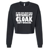 If You Can Read This Invisibility Cloak Isn't Working Cropped Pullover Crew