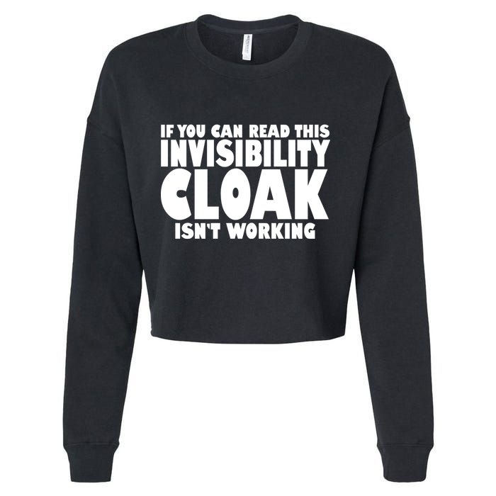If You Can Read This Invisibility Cloak Isn't Working Cropped Pullover Crew