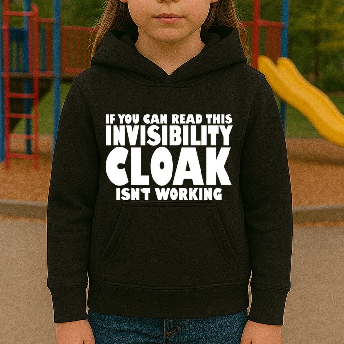 If You Can Read This Invisibility Cloak Isn't Working Kids Hoodie