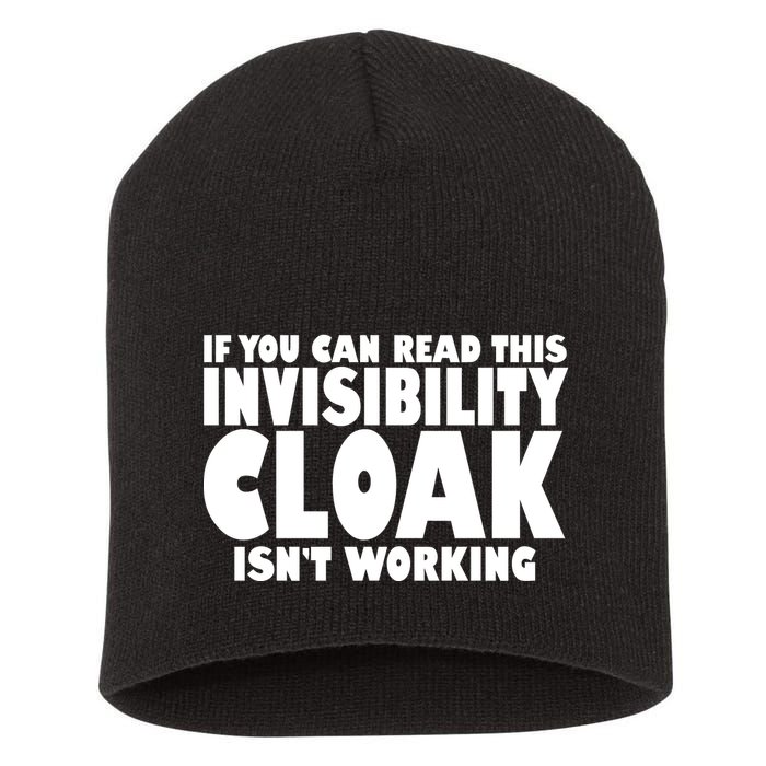 If You Can Read This Invisibility Cloak Isn't Working Short Acrylic Beanie