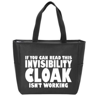 If You Can Read This Invisibility Cloak Isn't Working Zip Tote Bag