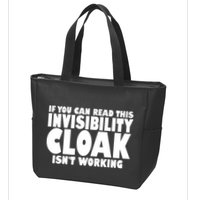 If You Can Read This Invisibility Cloak Isn't Working Zip Tote Bag