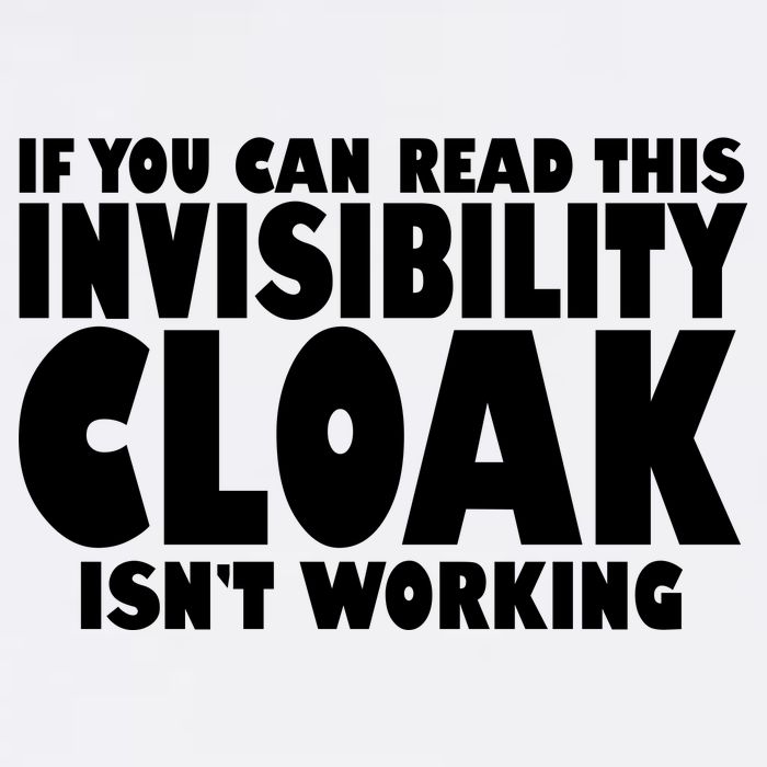 If You Can Read This Invisibility Cloak Isn't Working Garment-Dyed Sweatshirt
