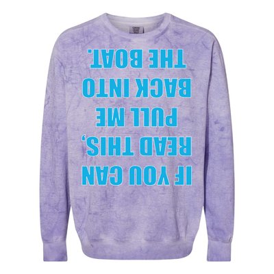 If You Can Read This Pull Me Back Into The Boat Colorblast Crewneck Sweatshirt