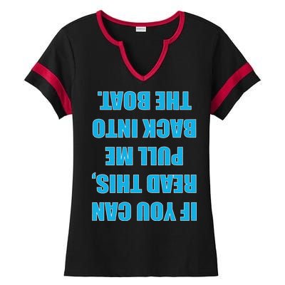 If You Can Read This Pull Me Back Into The Boat Ladies Halftime Notch Neck Tee