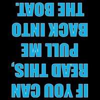 If You Can Read This Pull Me Back Into The Boat Backpack