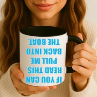 If You Can Read This Pull Me Back Into The Boat Mug