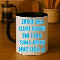 If You Can Read This Pull Me Back Into The Boat Mug